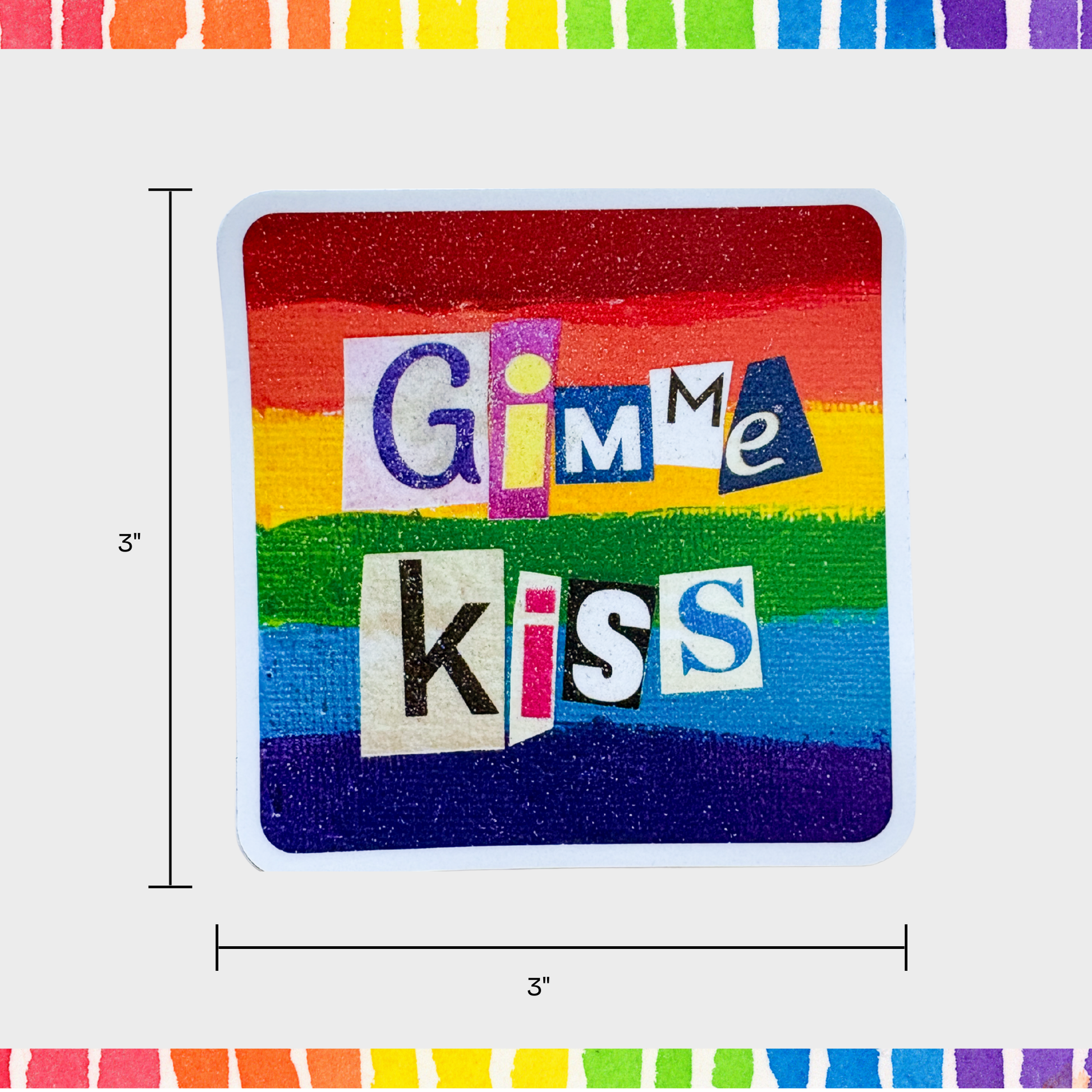 Colorful vinyl sticker with 'Gimme Kiss' text on a Pride background, with measurements of 3" x 3" indicated.