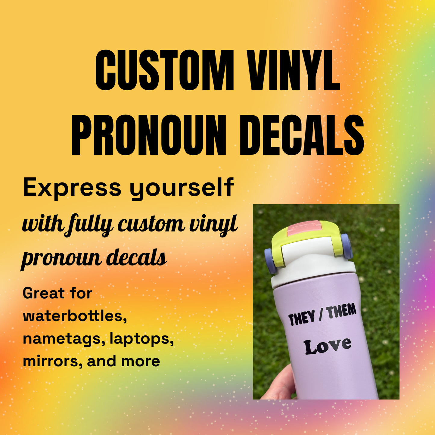 Custom Vinyl Pronoun or Identity Decal | Personalized Sticker for Water Bottles, Mirrors, Laptops, Windows & More