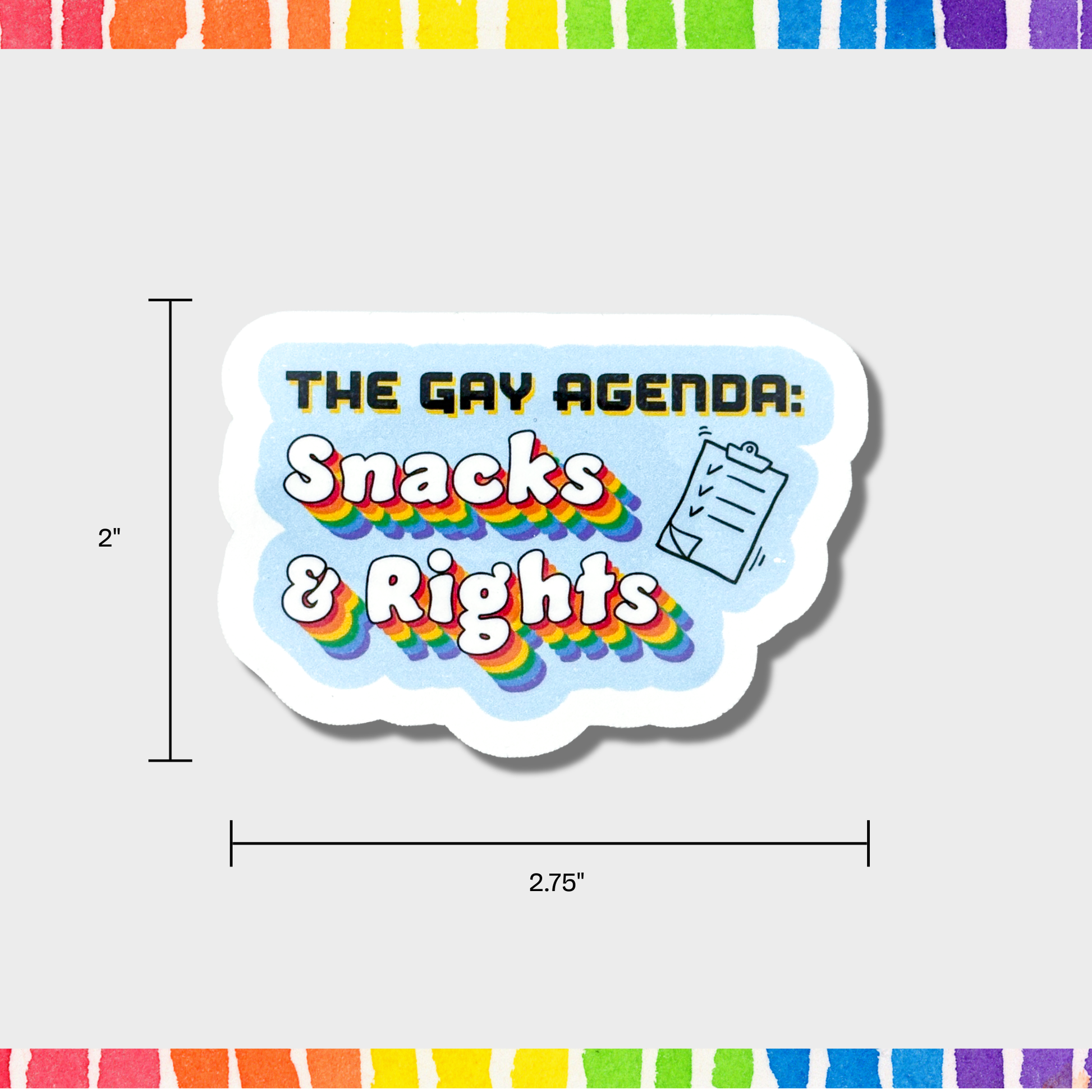 Sticker with 'The Gay Agenda: Snacks & Rights' text and rainbow colors, with dimensions 2"x2.75" displayed
