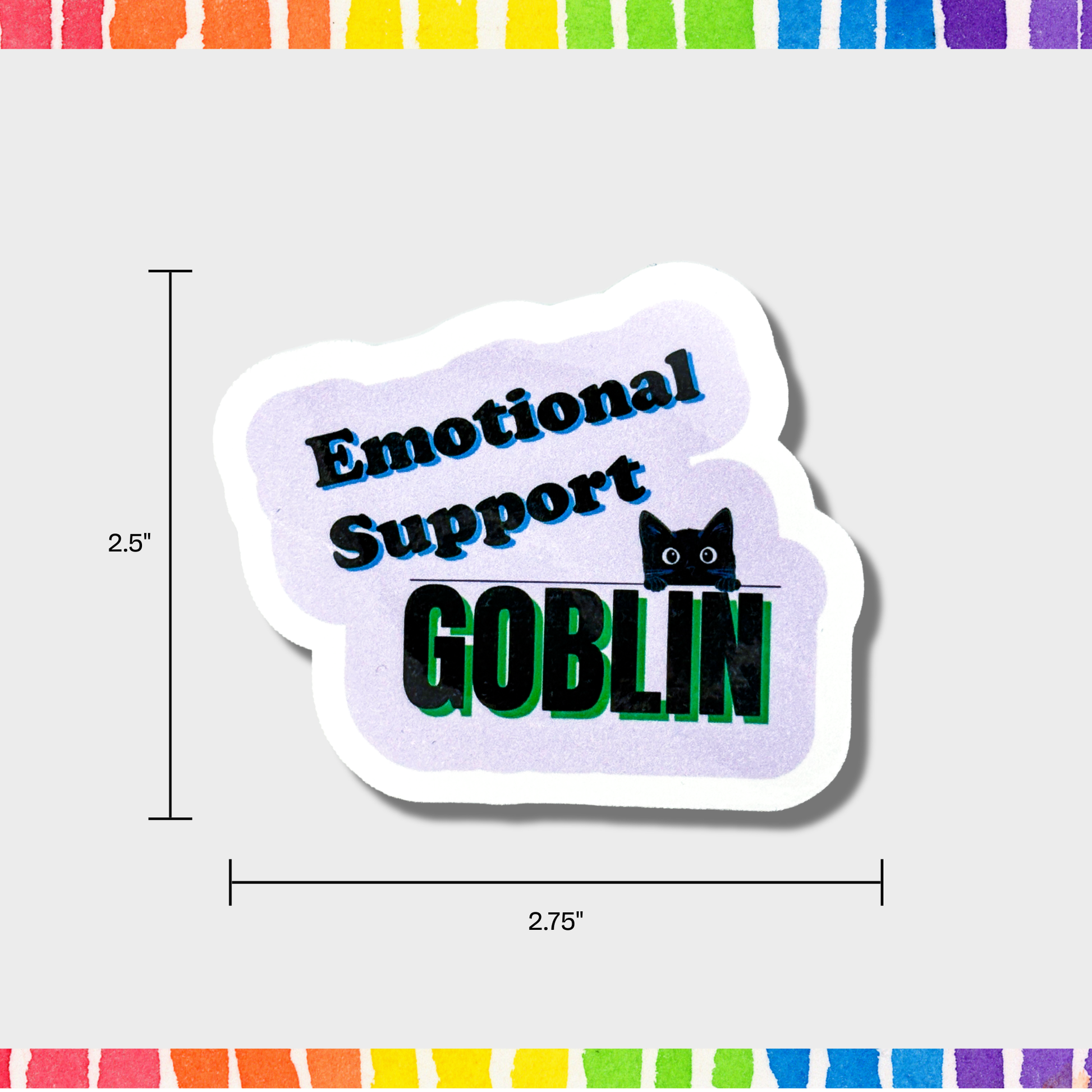 Sticker with 'Emotional Support Goblin' text and a cat illustration, with dimensions 2.5"x2.75" displayed.