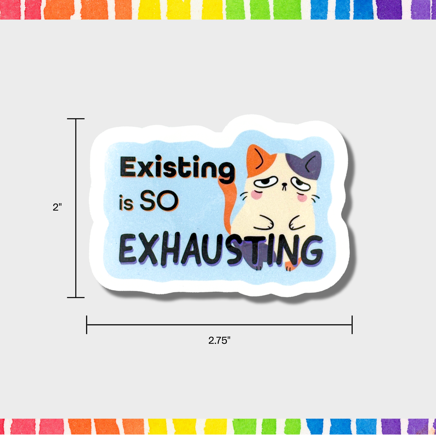 Existing is SO Exhausting | Vinyl Sticker | Relatable Sticker