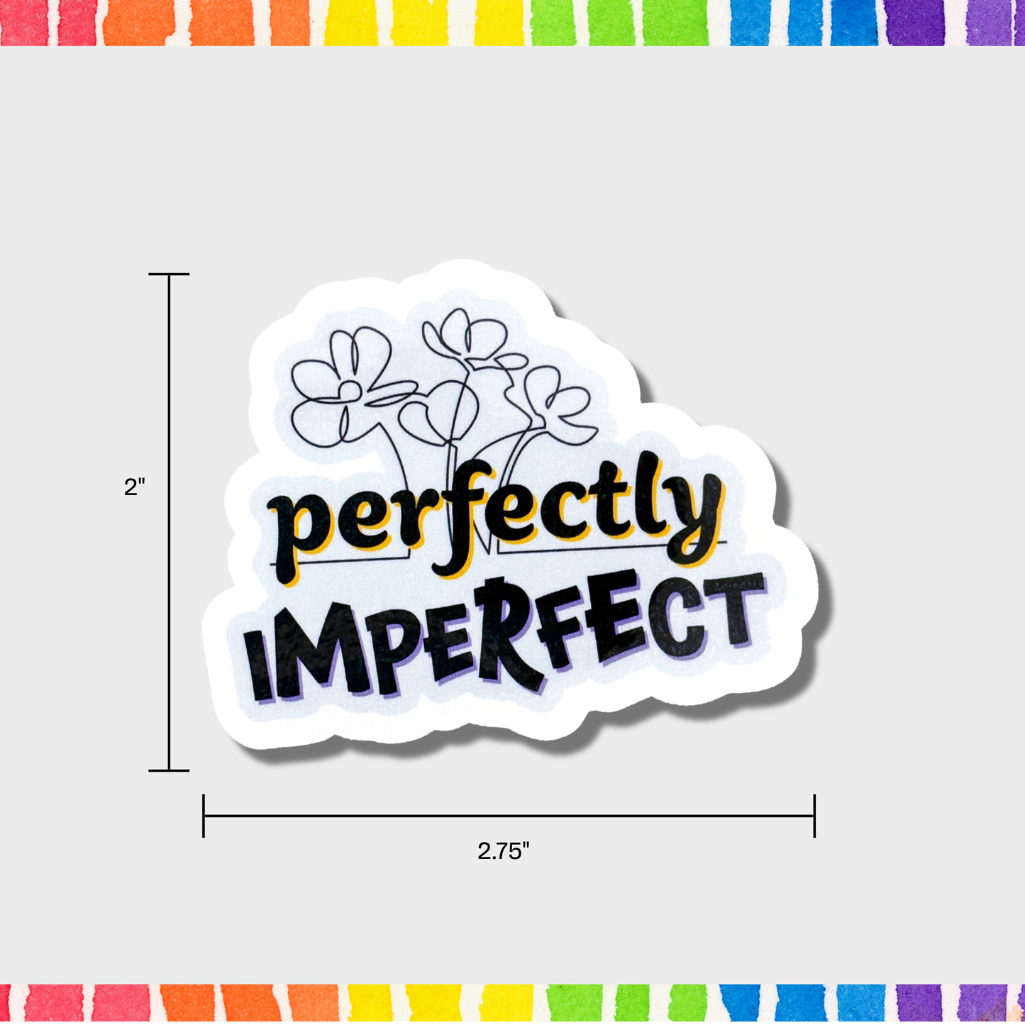 Perfectly Imperfect | Vinyl Sticker | Mental Health Sticker