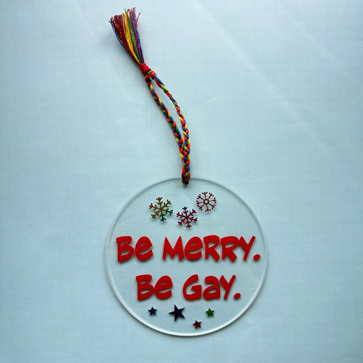Be Merry Be Gay Acrylic Christmas Ornament – LGBTQ Pride Holiday Décor