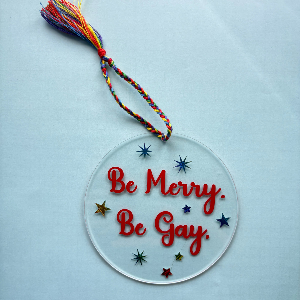 Be Merry Be Gay Acrylic Christmas Ornament – LGBTQ Pride Holiday Décor
