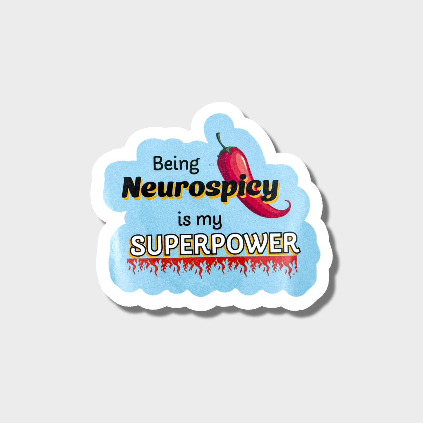 sticker with "being neurospicy is my superpower" on a light blue background