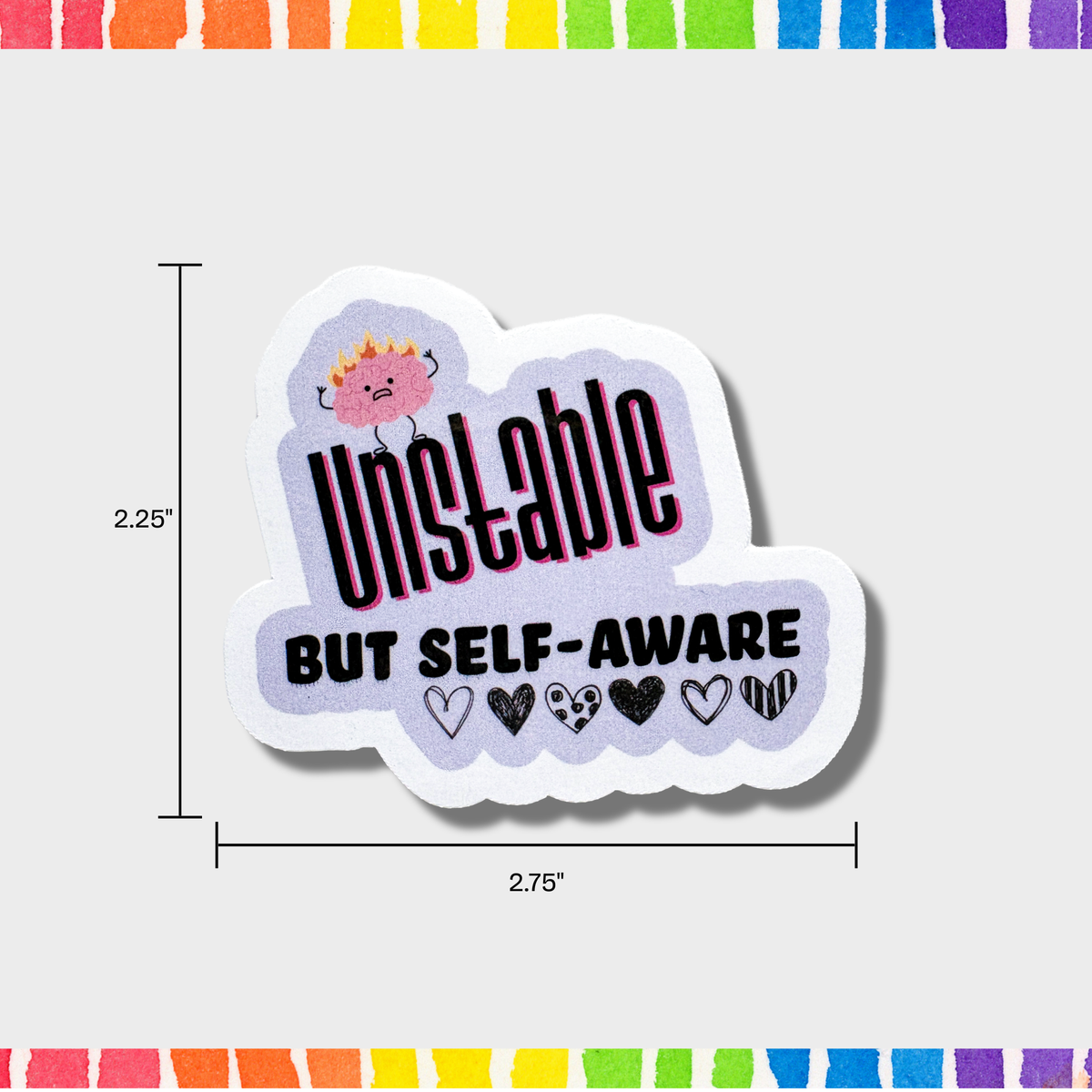 Sticker with 'Unstable But Self-Aware' text and measurements of 2.25"x2.75" on a white background